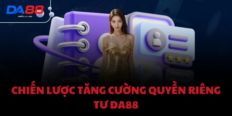Chiến lược tăng cường quyền riêng tư DA88