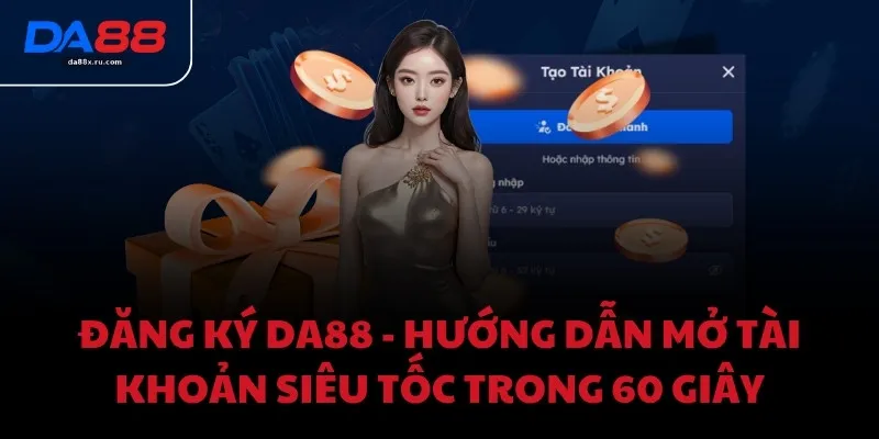 Đăng ký DA88 siêu tốc, không cần chờ xác minh quá lâu