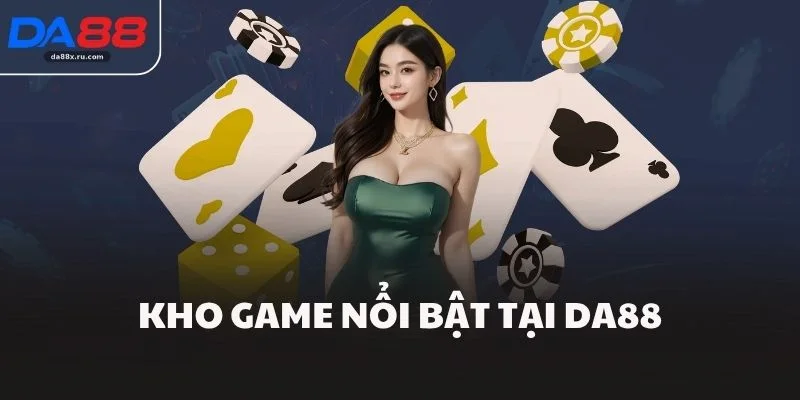 Kho game nổi bật tại DA88