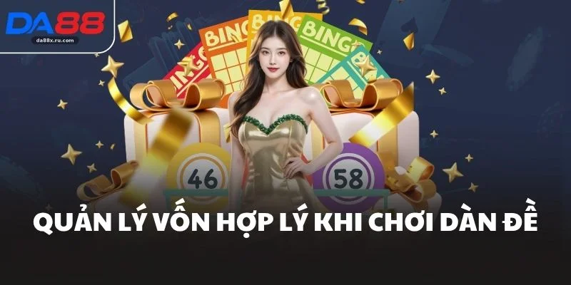 Quản lý vốn hợp lý khi chơi dàn đề