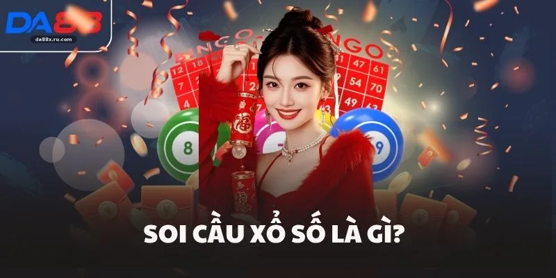 Soi cầu xổ số là gì?