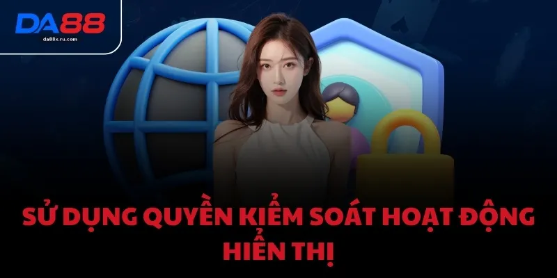 Sử dụng quyền kiểm soát hoạt động hiển thị