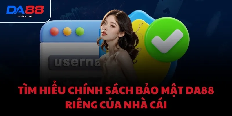 Tìm hiểu chính sách bảo mật DA88 riêng của nhà cái